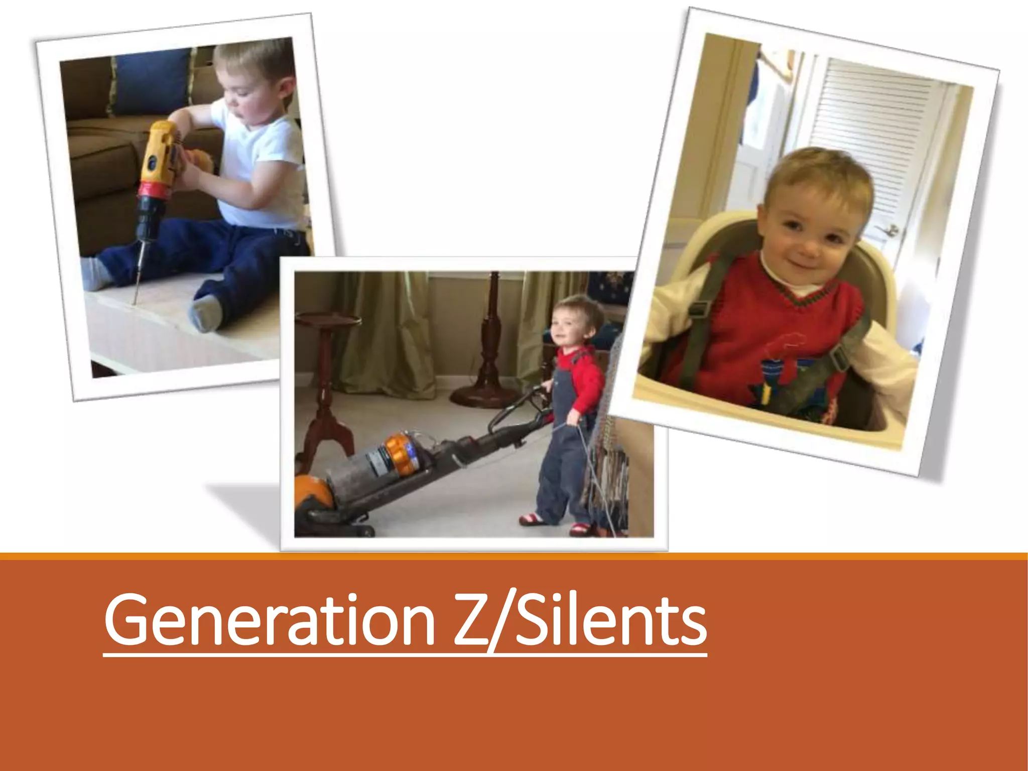 Generation Z/Silents
 