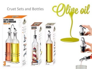 Cruet Sets and Bottles
 