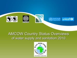 AMCOW Country Status Overviewsof water supply and sanitation 2010 