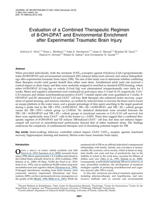 Evaluation of a Combined Therapeutic Regimen
of 8-OH-DPAT and Environmental Enrichment
after Experimental Traumatic Brain Injury
Anthony E. Kline,1–5
Rose L. McAloon,1,2
Kate A. Henderson,1,2
Utsav K. Bansal,1,2
Bhaskar M. Ganti,1,2
Rashid H. Ahmed,1,2
Robert B. Gibbs,6
and Christopher N. Sozda1,2,
*
Abstract
When provided individually, both the serotonin (5-HT1A)-receptor agonist 8-hydroxy-2-(di-n-propylamino)te-
tralin (8-OH-DPAT) and environmental enrichment (EE) enhance behavioral outcome and reduce histopathol-
ogy after experimental traumatic brain injury (TBI). The aim of this study was to determine whether combining
these therapies would yield greater beneﬁt than either used alone. Anesthetized adult male rats received a
cortical impact or sham injury and then were randomly assigned to enriched or standard (STD) housing, where
either 8-OH-DPAT (0.1 mg/kg) or vehicle (1.0 mL/kg) was administered intraperitoneally once daily for 3
weeks. Motor and cognitive assessments were conducted on post-injury days 1–5 and 14–19, respectively. CA1/
CA3 neurons and choline acetyltransferase-positive (ChATþ
) medial septal cells were quantiﬁed at 3 weeks. 8-
OH-DPAT and EE attenuated CA3 and ChATþ
cell loss. Both therapies also enhanced motor recovery, acqui-
sition of spatial learning, and memory retention, as veriﬁed by reduced times to traverse the beam and to locate
an escape platform in the water maze, and a greater percentage of time spent searching in the target quadrant
during a probe trial in the TBI þ STD þ 8-OH-DPAT, TBI þ EE þ 8-OH-DPAT, and TBI þ EE þ vehicle groups
versus the TBI þ STD þ vehicle group ( p 0.0016). No statistical distinctions were revealed between the
TBI þ EE þ 8-OH-DPAT and TBI þ EE þ vehicle groups in functional outcome or CA1/CA3 cell survival, but
there were signiﬁcantly more ChATþ
cells in the former ( p ¼ 0.003). These data suggest that a combined ther-
apeutic regimen of 8-OH-DPAT and EE reduces TBI-induced ChATþ
cell loss, but does not enhance hippo-
campal cell survival or neurobehavioral performance beyond that of either treatment alone. The ﬁndings
underscore the complexity of combinational therapies and of elucidating potential targets for TBI.
Key words: beam-walking; behavior; controlled cortical impact; ChAT; 5-HT1A receptor agonist; functional
recovery; hippocampus; learning and memory; Morris water maze; traumatic brain injury
Introduction
Often a result of motor vehicle accidents and falls
(Faul et al., 2010; Summers et al., 2009), traumatic brain
injury (TBI) affects approximately 1.4–2 million individuals in
the United States annually (Faul et al., 2010; Goldstein, 1990;
Selassie et al., 2008). Of these, 52,000 die (Faul et al., 2010;
Sosin et al., 1995), and an additional 90,000 endure long-term
neurobehavioral and cognitive deﬁcits (Thurman et al., 1999).
Prolonged disturbances resulting from brain trauma, most
commonly memory impairment (Horneman and Ema-
nuelson, 2009), can have permanent adverse consequences on
the quality of life (Binder, 1996; Millis et al., 2001). While the
emotional toll of TBI on an afﬂicted individual’s interpersonal
relationships with family, friends, and coworkers is immea-
surable, the economic cost to society, which is based on long-
term health care costs and loss of productivity due to the
inability to return to the work force, accounts for billions of
dollars each year (Max et al., 1991; Selassie et al., 2008).
Consequently, if individuals sustaining TBI are to return to, or
near, premorbid conditions, the development of treatment
strategies capable of producing neurobehavioral and cogni-
tive recovery after TBI is crucial.
To this end, numerous pre-clinical treatment approaches
including pharmacotherapy and hypothermia, and non-
invasive methods such as exercise and environmental
1
Physical Medicine & Rehabilitation, 2
Safar Center for Resuscitation Research, 3
Psychology, 4
Center for Neuroscience, 5
Center for the
Neural Basis of Cognition, and 6
Pharmaceutical Sciences, University of Pittsburgh, Pittsburgh, Pennsylvania.
*Current address: Department of Clinical & Health Psychology, University of Florida, Gainesville, Florida.
JOURNAL OF NEUROTRAUMA 27:2021–2032 (November 2010)
ª Mary Ann Liebert, Inc.
DOI: 10.1089/neu.2010.1535
2021
 