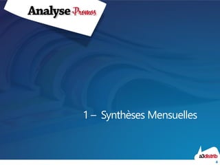 4 
1 –Synthèses Mensuelles  