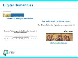 Digital Humanities

Workshop on Digital Humanities

http://www.thedigin.org

 