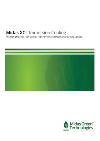 Midas XCI™
Immersion Cooling
The High Efficiency, High Density, High Performance Data Center Cooling Solution
 