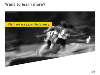 Want to learn more?
Visit www.ey.com/advisory
 