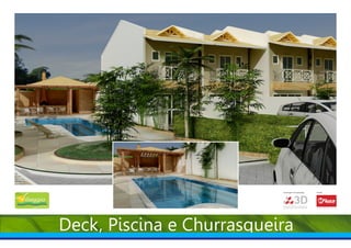Construção e Incorporação:   Vendas:




                                                                                        Creci:4697
                           ENGENHARIA
                                        3D                        Corretor de imóveis




                                                        www.mfiuza.com.br




Deck, Piscina e Churrasqueira
 