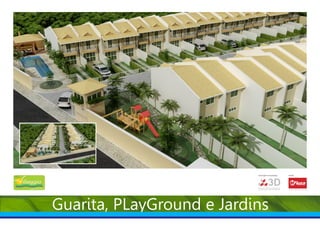 Construção e Incorporação:   Vendas:




                                                                                        Creci:4697
                           ENGENHARIA
                                        3D                        Corretor de imóveis




                                                        www.mfiuza.com.br




Guarita, PLayGround e Jardins
 