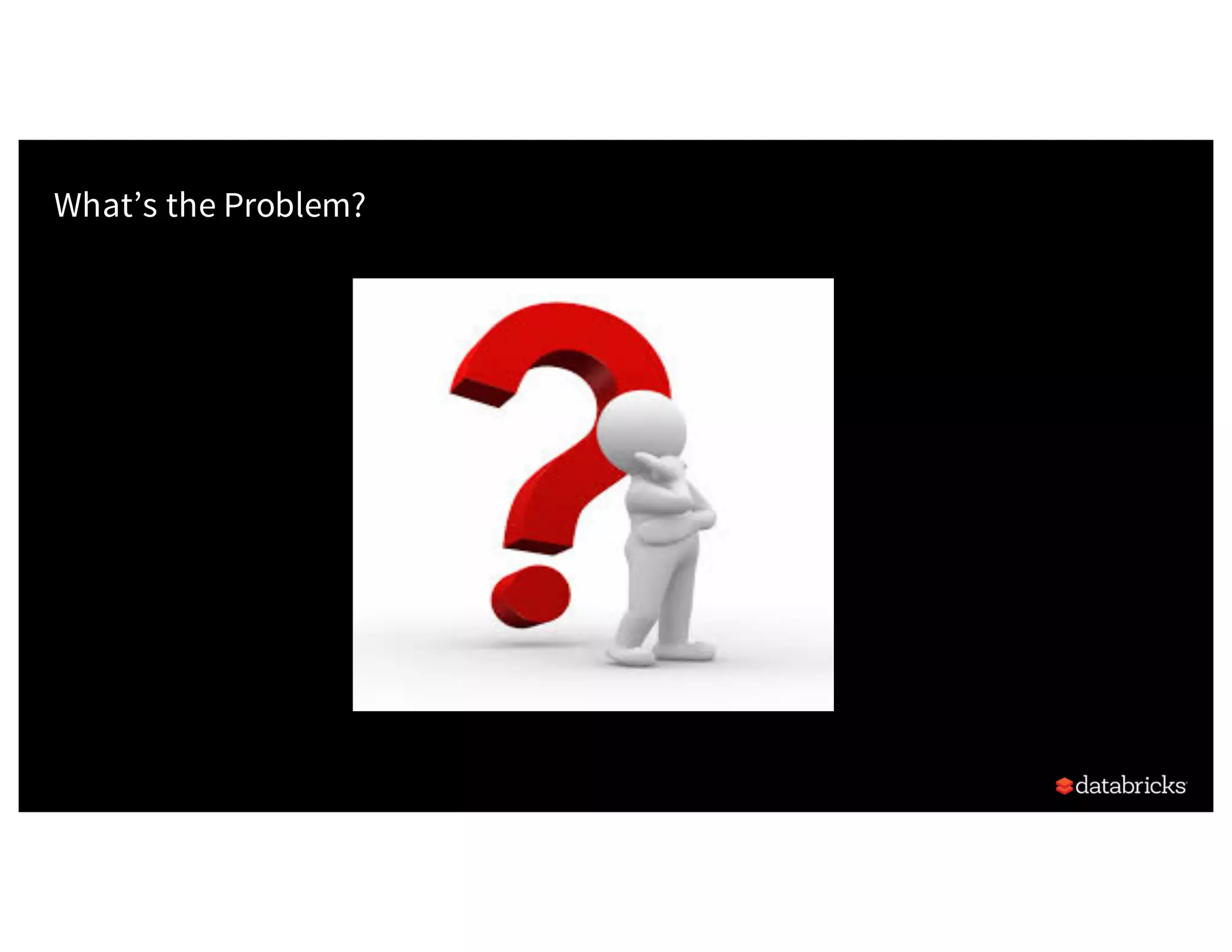 What’s the Problem? 