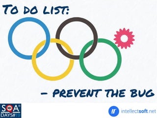 - prevent the bug
To do list:
 