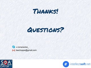 Thanks!
Questions?
v.romanenko_
laechoppe@gmail.com
 