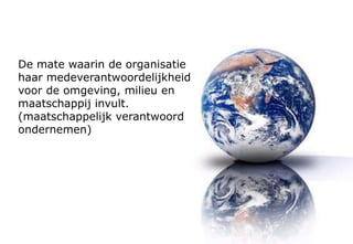 Verbeteren en vernieuwen
Leiderschap
Manage-
ment van
processen
Resultaten
bij bestuur
en
financiers
Management van
medewerkers
Strategie en
beleid
Management van
middelen
Resultaten bij
medewerkers
Resultaten bij
klanten en
partners
Resultaten voor
de maatschappij
Factoren Resultaten
Missie Visie Succesbepalende factoren
 