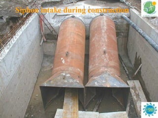 Siphon intake during construction 
