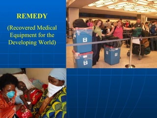 REMEDY (Recovered Medical Equipment for the Developing World) 