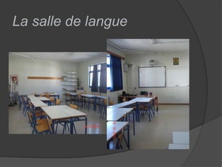 La salle de langue

 