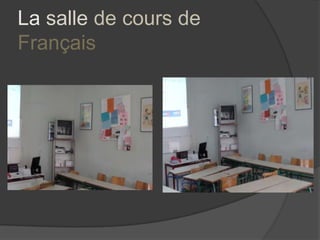 La salle de cours de
Français

 