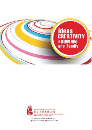 ideas
CREATIVITY
FROM We
are Family
 