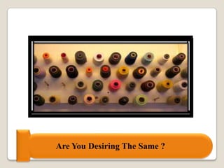 Are You Desiring The Same ?
 