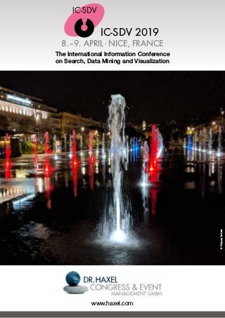 IC-SDV 2018
8.–9. APRIL .NICE, FRANCE
The International Information Conference
on Search, Data Mining and Visualization
www.haxel.com
IC-SDV 2019
©WolgangGerhartz
 
