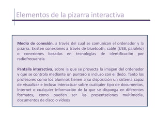       El recurso se acomoda a diferentes modos de enseñanza, reforzándolas estrategias de enseñanza con la clase completa, pero sirviendo como adecuada combinación con el trabajo individual y grupal de los estudiantes