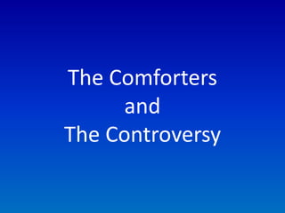 The ComfortersandThe Controversy 