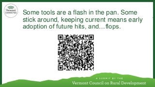 Some tools are a flash in the pan. Some stick around, keeping current means early adoption of future hits, and…flops.  
