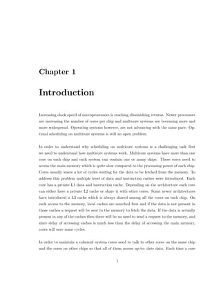 List of Tables 
3.1 The MESI protocol state machine . . . . . . . . . . . . . . . . . . . . . . . . . 11 
4.1 SwapTest running on a shared last level cache versus running on separate 
chips. Lower ratio means a higher bene 