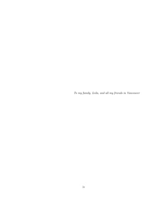 To my family, Leila, and all my friends in Vancouver 
iv 
 