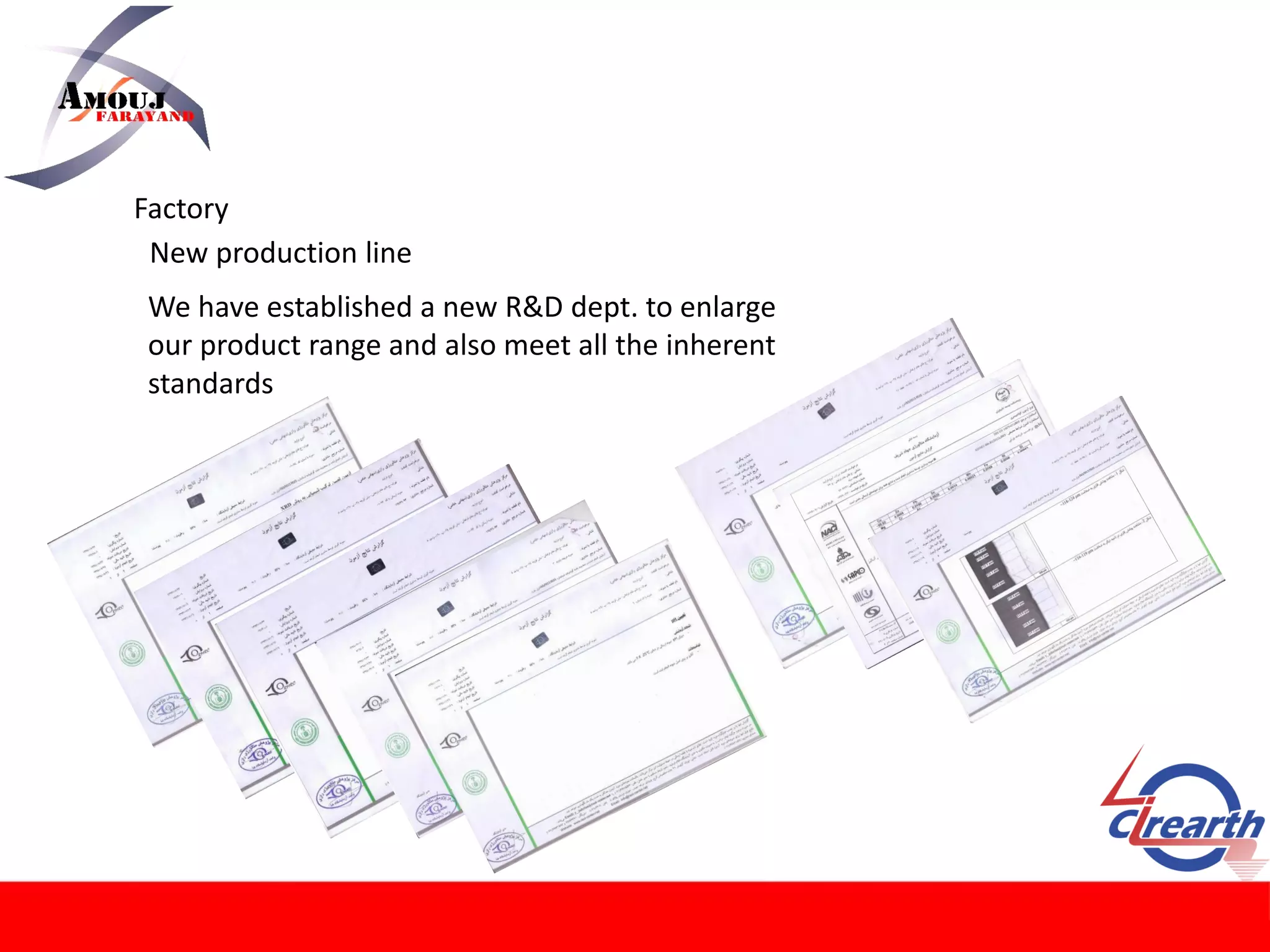 Factory
New production line
We have established a new R&D dept. to enlarge
our product range and also meet all the inherent
standards
 