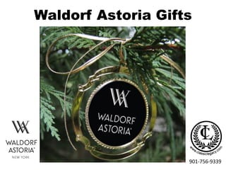 Waldorf Astoria Gifts
901-756-9339
 
