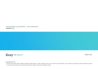 100 Victoria Street, London SW1E 5JL | +44 (0) 20 3872 6670 |
info@ebury.com
ebury.com
© Copyright 2009-2017
Ebury Partners UK Limited. Company registered in England and Wales (registered no. 7088713). Registered office: 3rd floor, 100 Victoria Street, Cardinal Place, London, SW1E 5JL. Ebury Partners UK Limited is authorised and regulated
by the Financial Conduct Authority as an Authorised Electronic Money Institution (Financial Services Register No. 900797).
 