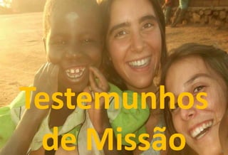 Testemunhos
de Missão 29
 