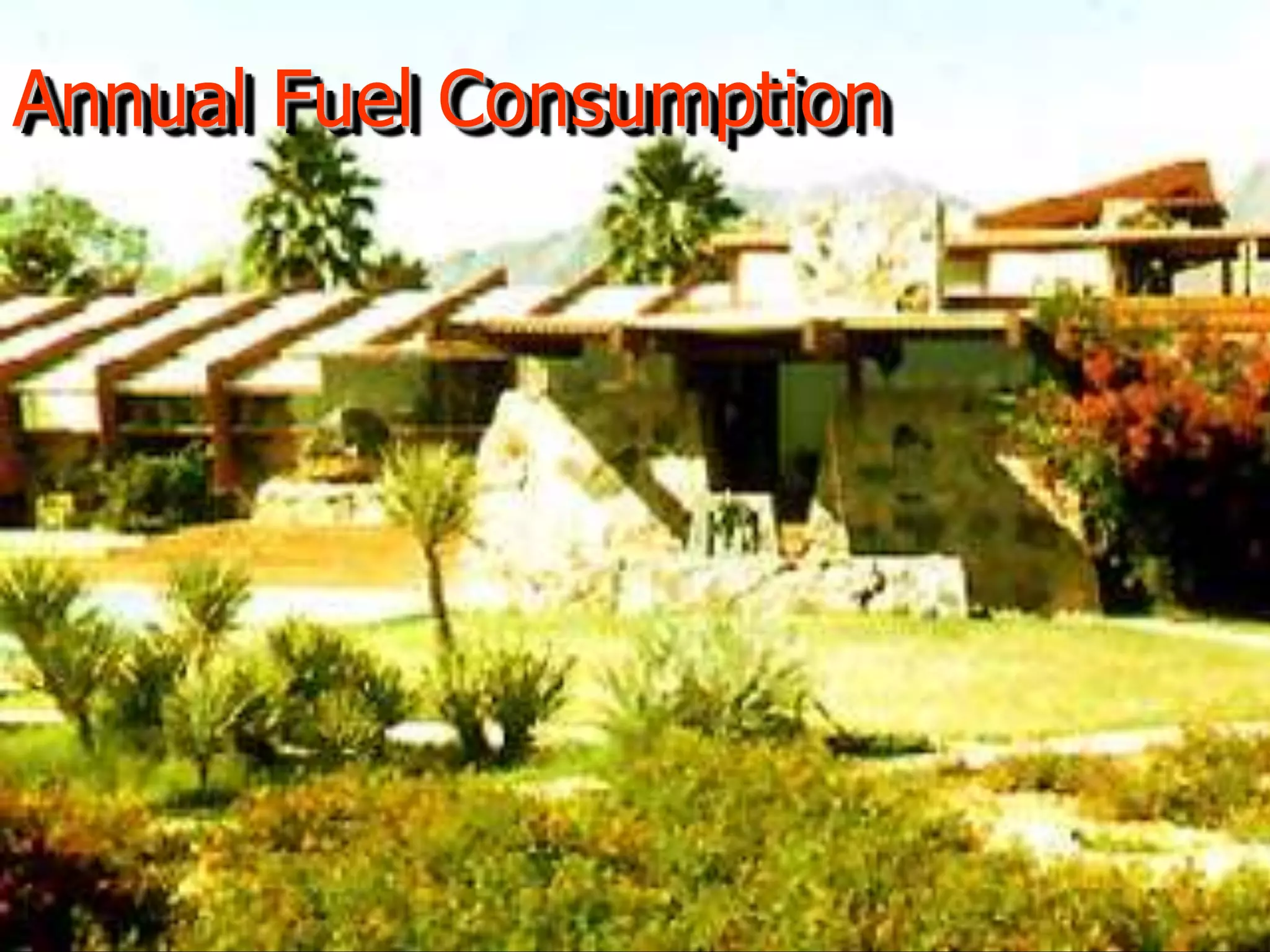 Annual Fuel Consumption
 