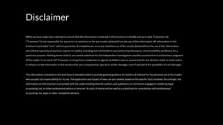 Disclaimer
While we have made every attempt to ensure that the information contained in this brochure is reliable and up to date, Tramonex Ltd.
["Tramonex"] is not responsible for any errors or omissions or for any results obtained from the use of this information. All information in this
brochure is provided "as is", with no guarantee of completeness, accuracy, timeliness or of the results obtained from the use of this information,
and without warranty of any kind, express or implied, including, but not limited to warranties of performance, merchantability and fitness for a
particular purpose. Nothing herein shall to any extent substitute for the independent investigations and the sound technical and business judgment
of the reader. In no event will Tramonex, or its partners, employees or agents, be liable to you or anyone else for any decision made or action taken
in reliance on the information in this brochure for any consequential, special or similar damages, even if advised of the possibility of such damages.
The information contained in this brochure is intended solely to provide general guidance on matters of interest for the personal use of the reader,
who accepts full responsibility for its use. The application and impact of laws can vary widely based on the specific facts involved. Accordingly, the
information on this brochure is provided with the understanding that the authors and publishers are not herein engaged in rendering legal,
accounting, tax, or other professional advice or services. As such, it should not be used as a substitute for consultation with professional
accounting, tax, legal or other competent advisers.
 