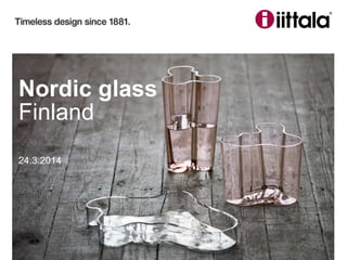 Nordic glass
Finland
24.3.2014
 