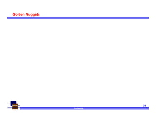 Confidential
29
Golden Nuggets
 