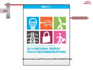 3
http://www.ieeeusa.org/POLICY/positions/IEEE-USA-NEPR-2014.pdf
 