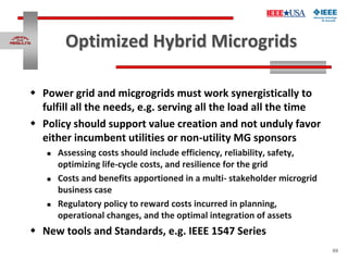 69
Optimized Hybrid Microgrids
 Power grid and micgrogrids must work synergistically to
fulfill all the needs, e.g. servi...