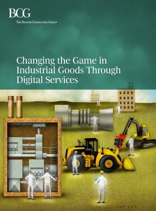 Changing the Game in
Industrial Goods Through
Digital Services
 