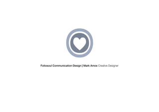 Foliosoul Communication Design | Mark Amos Creative Designer
 