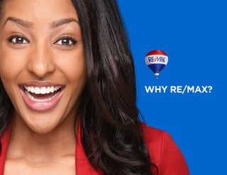 WHY RE/MAX?
 