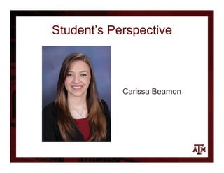 Student’s Perspective
Carissa Beamon
 