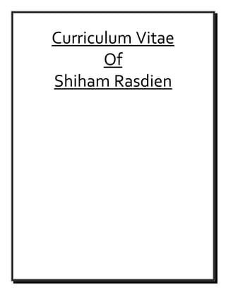 Curriculum Vitae
Of
Shiham Rasdien
 