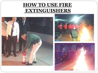HOW TO USE FIRE
EXTINGUISHERS
 