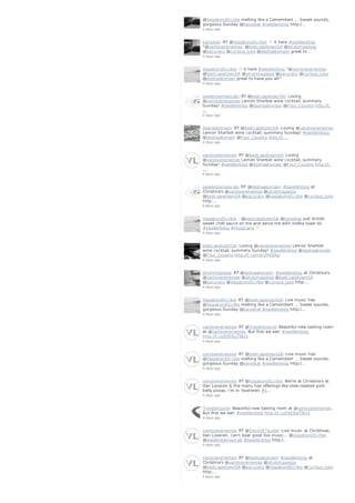 @VagabondScribe melting like a Camembert ... Sweet sounds,
gorgeous Sunday @karookat #swellenblog http:/…
4 days ago
karookat: RT @VagabondScribe: ♡ it here #swellenblog
"@vanloverenwines: @bestcapetownSA @ishotimagesza
@pacuraru @curious_luke @deshaakonsen great to…
4 days ago
VagabondScribe: ♡ it here #swellenblog "@vanloverenwines:
@bestcapetownSA @ishotimagesza @pacuraru @curious_luke
@deshaakonsen great to have you all!"
4 days ago
swelendamaxicab: RT @bestcapetownSA: Loving
@vanloverenwines Lemon Sherbet wine cocktail, summery
Sunday! #swellenblog @deshaakonsen @Four_Cousins http://t.
…
4 days ago
deshaakonsen: RT @bestcapetownSA: Loving @vanloverenwines
Lemon Sherbet wine cocktail, summery Sunday! #swellenblog
@deshaakonsen @Four_Cousins http://t.…
4 days ago
vanloverenwines: RT @bestcapetownSA: Loving
@vanloverenwines Lemon Sherbet wine cocktail, summery
Sunday! #swellenblog @deshaakonsen @Four_Cousins http://t.
…
4 days ago
swelendamaxicab: RT @deshaakonsen: #swellenblog at
Christina's @vanloverenwines @ishotimagesza
@bestcapetownSA @pacuraru @VagabondScribe @curious_luke
http:…
4 days ago
VagabondScribe: . @bestcapetownSA @karookat just drizzle
sweet chilli sauce on me and serve me with melba toast lol
#swellenblog #musicians ♡
4 days ago
bestcapetownSA: Loving @vanloverenwines Lemon Sherbet
wine cocktail, summery Sunday! #swellenblog @deshaakonsen
@Four_Cousins http://t.co/mEUP4jSfsz
4 days ago
ishotimagesza: RT @deshaakonsen: #swellenblog at Christina's
@vanloverenwines @ishotimagesza @bestcapetownSA
@pacuraru @VagabondScribe @curious_luke http:…
4 days ago
VagabondScribe: RT @bestcapetownSA: Live music has
@VagabondScribe melting like a Camembert ... Sweet sounds,
gorgeous Sunday @karookat #swellenblog http:/…
4 days ago
vanloverenwines: RT @TravelGround: Beautiful new tasting room
at @vanloverenwines. But first we eat! #swellenblog
http://t.co/Hj59yjTWz3
4 days ago
vanloverenwines: RT @bestcapetownSA: Live music has
@VagabondScribe melting like a Camembert ... Sweet sounds,
gorgeous Sunday @karookat #swellenblog http:/…
4 days ago
vanloverenwines: RT @VagabondScribe: We're at Christina's at
Van Loveren & the menu has offerings like slow-roasted pork
belly pizzas. I'm in 'love'eren #s…
4 days ago
TravelGround: Beautiful new tasting room at @vanloverenwines.
But first we eat! #swellenblog http://t.co/Hj59yjTWz3
4 days ago
vanloverenwines: RT @Simon87guide: Live music at Christinas,
Van Loveren, can't beat good live music... @VagabondScribe
@swelendamaxicab #swellenblog http:/…
4 days ago
vanloverenwines: RT @deshaakonsen: #swellenblog at
Christina's @vanloverenwines @ishotimagesza
@bestcapetownSA @pacuraru @VagabondScribe @curious_luke
http:…
4 days ago
 