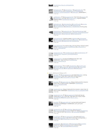 Jun 1, 2014 at 12:00am UTC
#swellenblog http://t.co/GHkp6Ght6x
4 days ago
deshaakonsen: RT @loveoverberg: "@VagabondScribe: The
#swellendamsels and #swellentlemen of #swellenblog!
instagram.com/p/osSbwqOhlf/" @swellendam1 @deshaakon…
4 days ago
swellendam1: RT @bestcapetownSA: Train from @capetown tO
@swellendam1 via train? @TourismTrainCT organize brilliant
weekend away! #swellenblog http://t.…
4 days ago
deshaakonsen: @redwingstarling @Simon87guide @pacuraru
@ishotimagesza @curious_luke @VagabondScribe
@bestcapetownSA @swellendam1 #swellenblog rocking gang
4 days ago
loveoverberg: "@VagabondScribe: The #swellendamsels and
#swellentlemen of #swellenblog! instagram.com/p/osSbwqOhlf/"
@swellendam1 @deshaakonsen @bestcapetownSA
4 days ago
bestcapetownSA: Amazing peeps! #blessed @ishotimagesza
@redwingstarling @Simon87guide @pacuraru @deshaakonsen
@curious_luke @VagabondScribe #swellenblog
4 days ago
bestcapetownSA: En route to @sgaf for zip lining, tractor & paint
balling! #adventureAwaits #swellenblog @GoToSouthAfrica
http://t.co/G5xIaFIyq7
4 days ago
VagabondScribe: The #swellendamsels and #swellentlemen of
#swellenblog! instagram.com/p/osSbwqOhlf/
4 days ago
redwingstarling: Sunrise at Buffeljagsrivier Dam near
Swellendam. Last morning of #Swellenblog.
http://t.co/wvi2I2dLLw
4 days ago
redwingstarling: Thnx 4 gr8t #Swellenblog @simon87guide
@pacuraru @deshaakonsen @ishotimagesza @curious_luke
@VagabondScribe @bestcapetownSA @swellendam1
4 days ago
karookat: RT @bestcapetownSA: Just heard @945Kfm coming
@swellendam1 july! Don't miss that morning show ;)
#swellenblog @GoToSouthAfrica #music http:…
4 days ago
karookat: RT @VagabondScribe: Always harboured the romantic
notion that I'd land up with a Beekeeper #swellenblog
http://t.co/AkgNGFHIMW
4 days ago
VagabondScribe: Always harboured the romantic notion that I'd
land up with a Beekeeper #swellenblog http://t.co/AkgNGFHIMW
4 days ago
VagabondScribe: RT @bestcapetownSA: Bummed we are
missing @rain_africa this trip! "Big hello from home of Rain
#Swellenblog @RainAfricaUSA http://t.co/Ls…
4 days ago
karookat: RT @VagabondScribe: Luscious lamb spit braai at
Umshanti at Buffelsjags in Swellendam yum yum yum
#swellenblog
4 days ago
VagabondScribe: RT @JacoKambati: @swellendam1
@ishotimagesza @ewnupdates thanks for making #swellenblog
such a big success! @umshanti1 @ImpangeleBB @Ladylo…
4 days ago
JacoKambati: RT @bestcapetownSA: Just heard @945Kfm
coming @swellendam1 july! Don't miss that morning show ;)
#swellenblog @GoToSouthAfrica #music http:…
4 days ago
JacoKambati: @swellendam1 @ishotimagesza @ewnupdates
thanks for making #swellenblog such a big success!
@umshanti1 @ImpangeleBB @Ladyloveshack
4 days ago
 