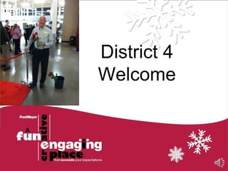District 4
Welcome
 
