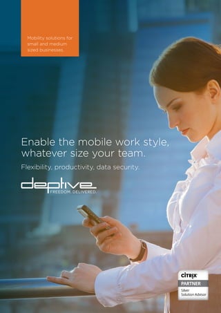 Enable the mobile work style,
whatever size your team.
Flexibility, productivity, data security.
Mobility solutions for
small and medium
sized businesses.
 