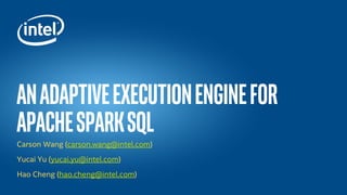 An Adaptive Execution Engine for Apache Spark with Carson Wang and ...