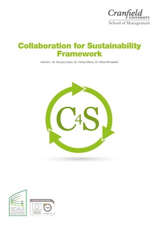 Collaboration for Sustainability
Framework
Authors: Dr. Denyse Julien, Dr. Carlos Mena, Dr. Vahid Mirzabeiki
 