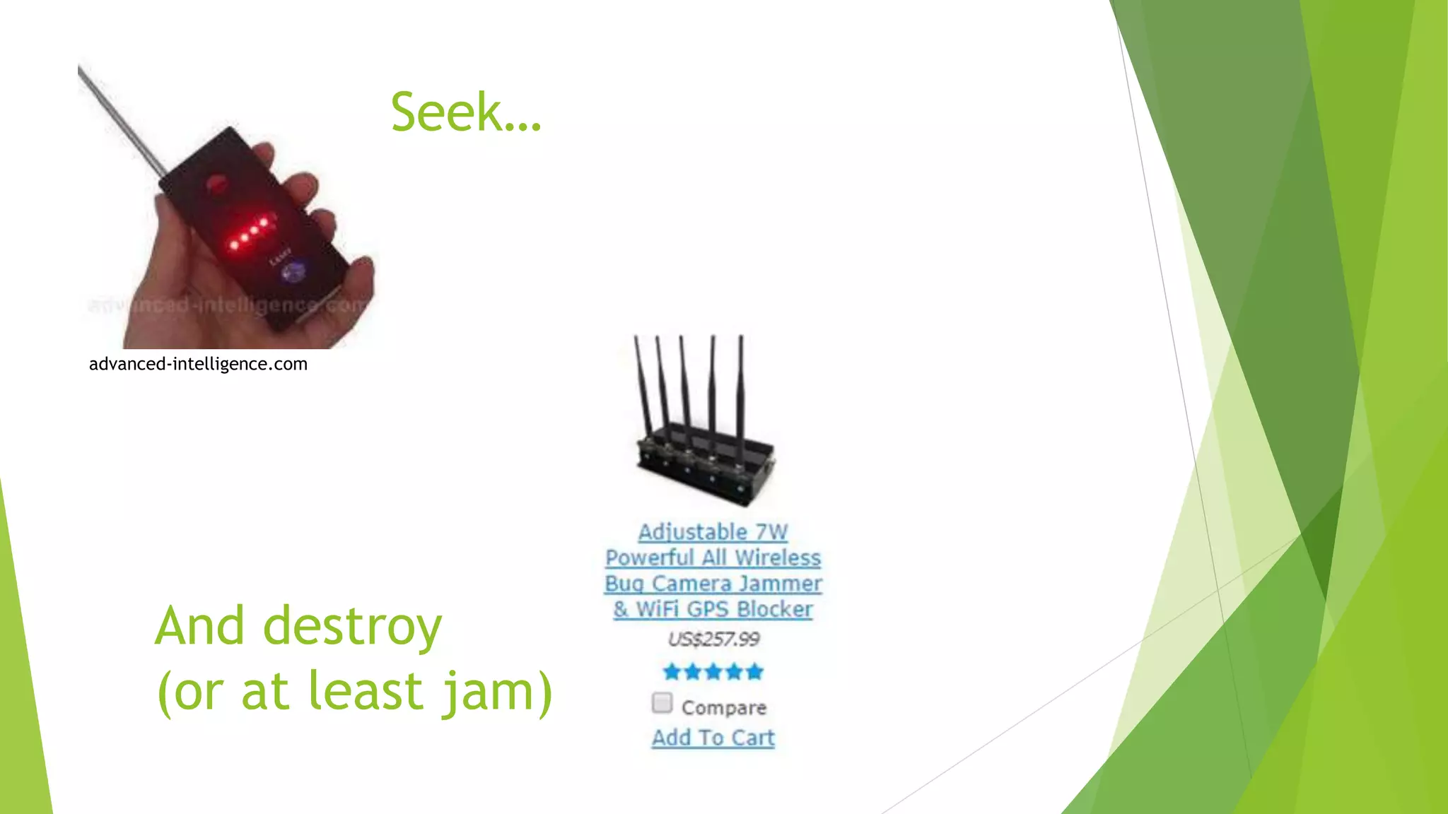 Seek…
And destroy
(or at least jam)
advanced-intelligence.com
 
