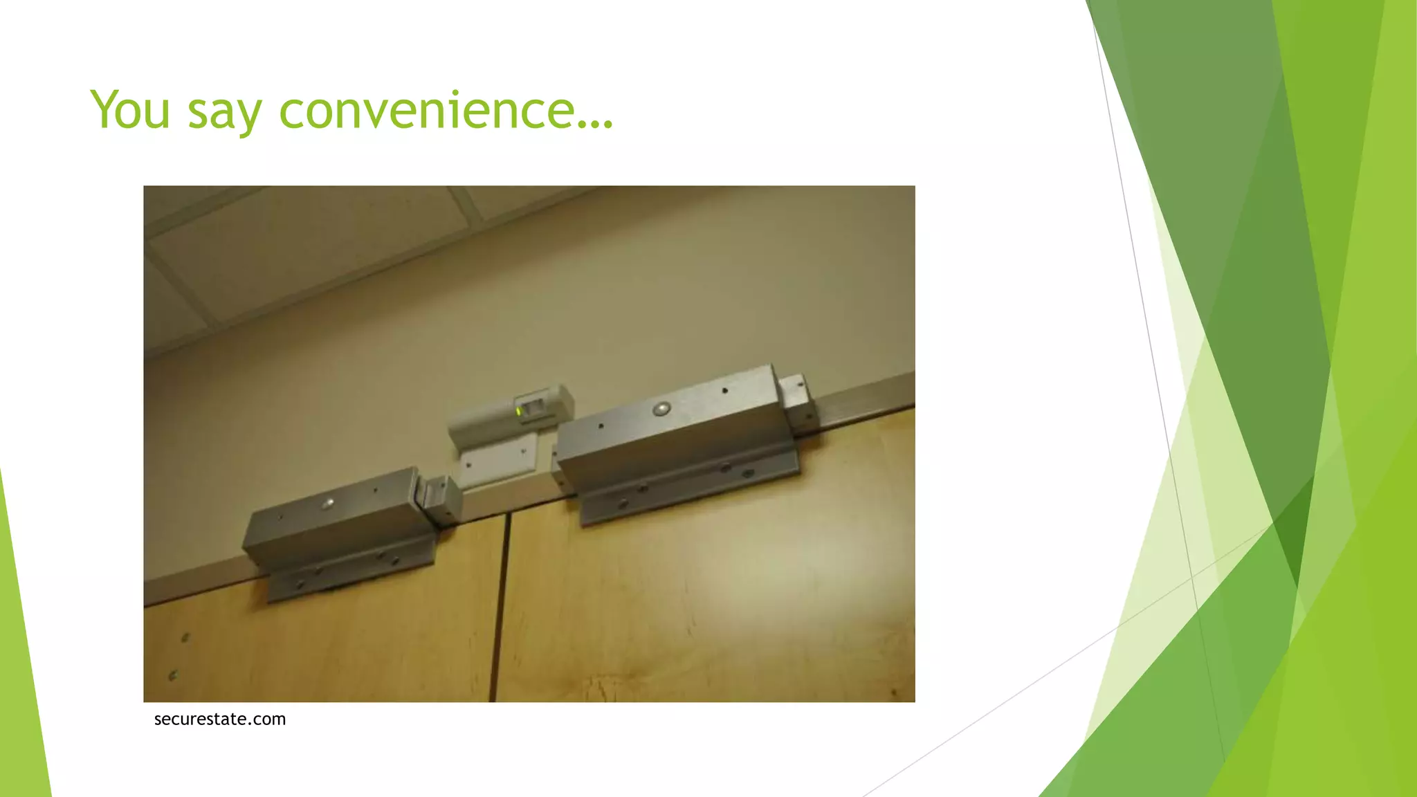 You say convenience…
securestate.com
 